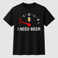 I NEED BEER T-skjorte – Morsom T-skjorte for ølelskere