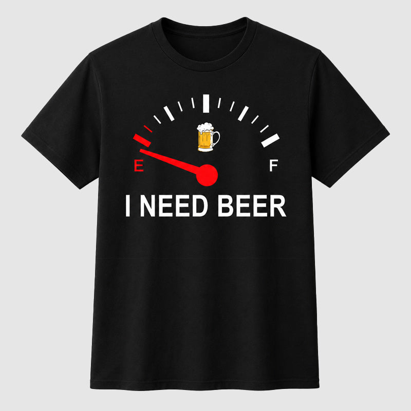 I NEED BEER T-skjorte – Morsom T-skjorte for ølelskere