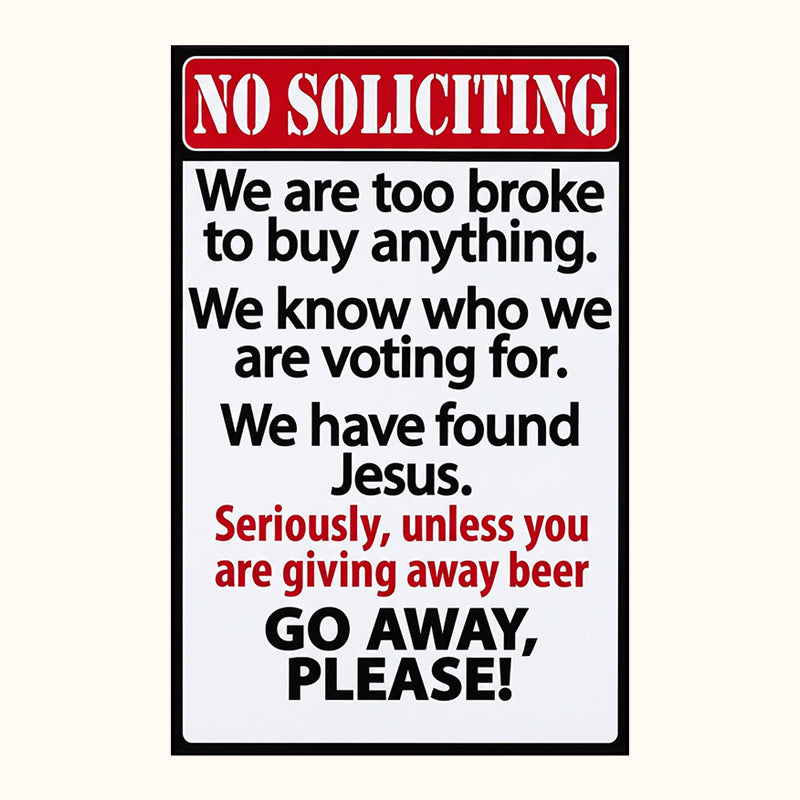 Funny No Soliciting Metal Sign | Humorous Front Door Plaque